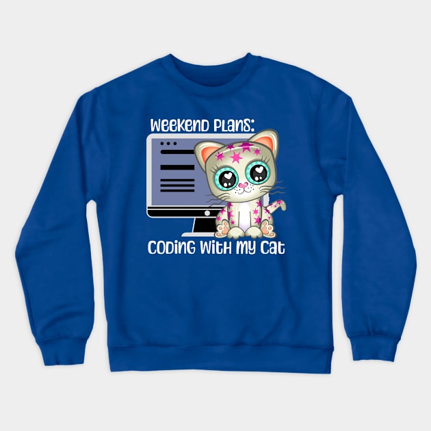 Cats & Coding Weekend Plans Crewneck Sweatshirt by Mey Designs